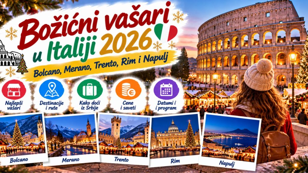 Božićni vašari u Italiji 2026 – Bolcano, Merano, Trento, Rim i Napulj