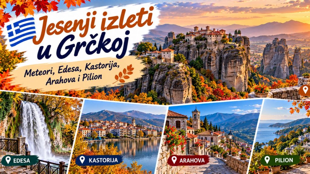 Jesenji izleti u Grčkoj: Meteori, Edesa, Kastorija, Arahova i Pilion