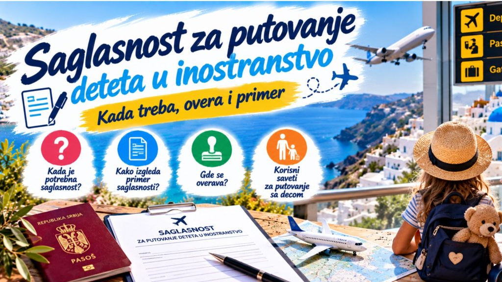 Saglasnost za putovanje deteta u inostranstvo – kada treba, overa i primer